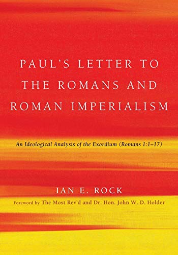 Beispielbild fr Paul's Letter to the Romans and Roman Imperialism: An Ideological Analysis of the Exordium (Romans 1:1-17) zum Verkauf von Windows Booksellers