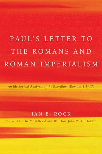 Imagen de archivo de Paul's Letter to the Romans and Roman Imperialism: An Ideological Analysis of the Exordium (Romans 1:1-17) a la venta por Windows Booksellers