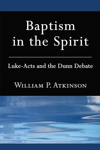 9781608999712: Baptism in the Spirit: Luke-Acts and the Dunn Debate