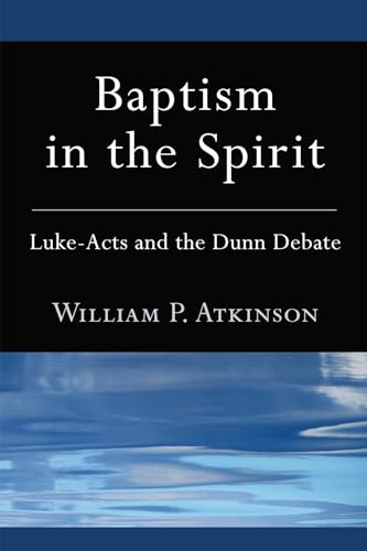 Imagen de archivo de Baptism in the Spirit: Luke-Acts and the Dunn Debate a la venta por WorldofBooks