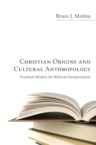 Beispielbild fr Christian Origins and Cultural Anthropology: Practical Models for Biblical Interpretation zum Verkauf von Windows Booksellers
