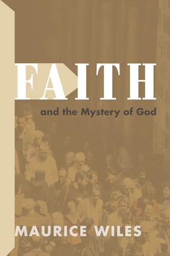 Beispielbild fr Faith and the Mystery of God zum Verkauf von Windows Booksellers