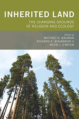 9781608999897: Inherited Land: The Changing Grounds of Religion and Ecology