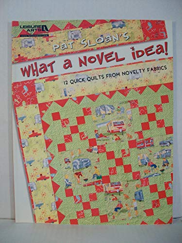 Beispielbild fr Pat Sloan's What a Novel Idea! (Leisure Arts #5074) zum Verkauf von ThriftBooks-Atlanta