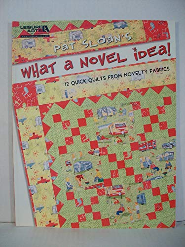 Stock image for Pat Sloan's What a Novel Idea! (Leisure Arts #5074) for sale by ThriftBooks-Atlanta