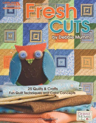 Beispielbild fr Debbie Mumm's Fresh Cuts (Leisure Arts #5114): Fun Quilt Techniques and Color Concepts zum Verkauf von SecondSale