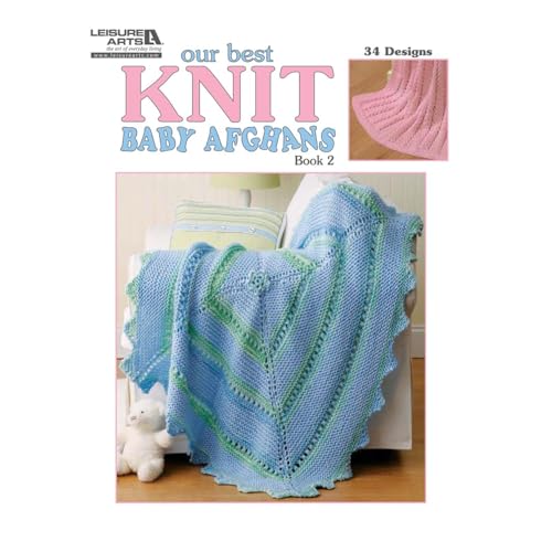 Stock image for Our Best Knit Baby Afghans, Book 2-34 Classic Afghans are Sure to be Adored by Babies and Moms Alike for sale by SecondSale