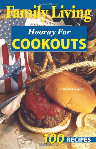 Hooray for Cookouts (Family Living) (9781609000783) by Leisure Arts, Inc.