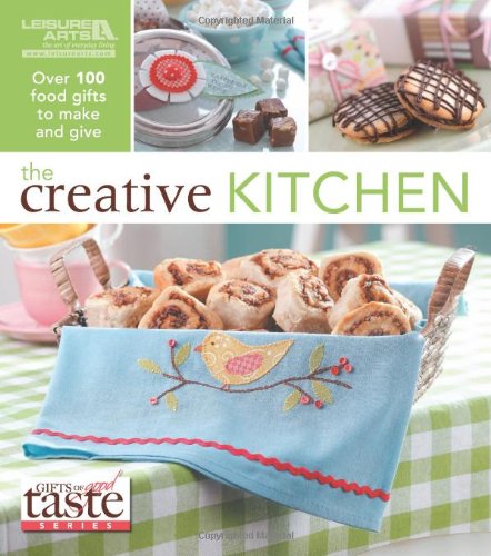 Stock image for The Creative Kitchen : Food Gifts to Make and Give for sale by Better World Books: West