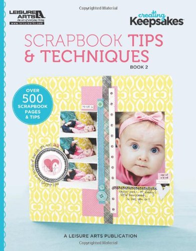 Beispielbild fr Scrapbook Tips & Techniques, Book 2 (Creating Keepsakes): Scrapbook Tips and Techniques, Book 2 zum Verkauf von WorldofBooks