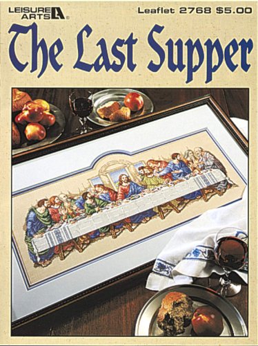 The Last Supper (Cross Stitch) (Leisure Arts #2768) (9781609001667) by Sandy Orton