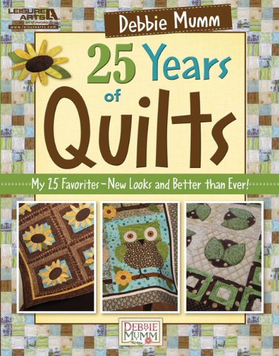 Stock image for Debbie Mumm's 25 Years of Quilts for sale by Goodwill of Colorado