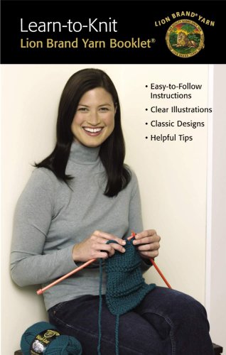 Learn to Knit (9781609002008) by Lion Brand Yarn