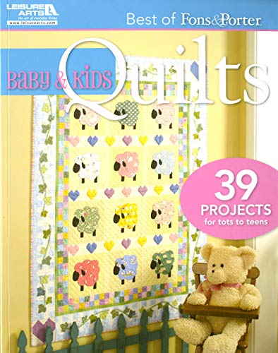 Best of Fons & Porter: Baby and Kids Quilts-39 Projects for Tots to Teens (9781609002497) by Marianne Fons; Liz Porter