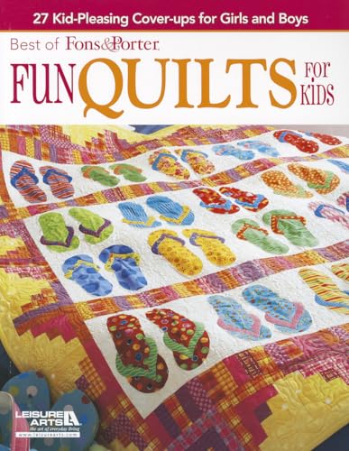 9781609003777: Fun Quilts for Kids: 27 Kid-pleasing Cover-ups for Girls and Boys (Best of Fons & Porter)