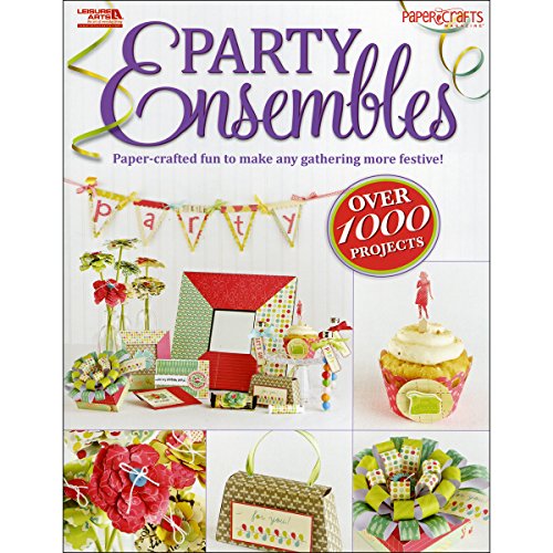 Imagen de archivo de Party Ensembles (Leisure Arts #5623) : Paper-crafted fun to make any gathering more Festive! a la venta por Better World Books