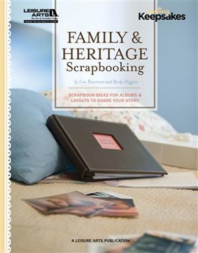 Family and Heritage Scrapbooking (9781609003845) by Bearnson, Lisa; Higgins, Becky