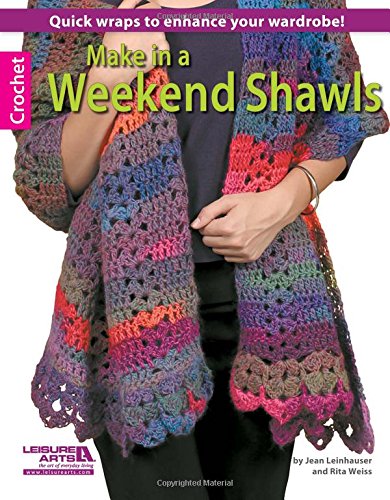 Stock image for Make in a Weekend Shawls-12 Quick Wraps for all Ages - Even Toddlers! for sale by Goodwill