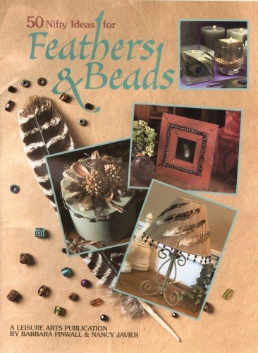 Stock image for 50 Nifty Ideas for Feathers & Beads (Leisure Arts #1983) Banar for sale by Turtlerun Mercantile