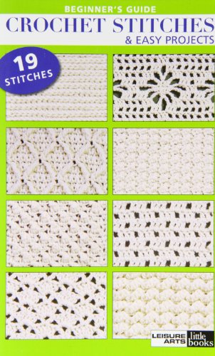 Beginners Guide Crochet Stitch & Easy Projects (9781609009595) by Leisure Arts, Inc.