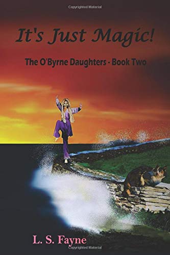 Imagen de archivo de It's Just Magic!: The O'Byrne Daughters - Book Two (signed) a la venta por Bingo Used Books