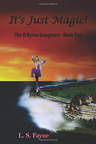 It's Just Magic!: The O'Byrne Daughters - Book Two (signed)