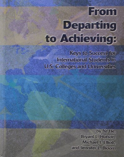 Stock image for From Departing to Achieving: Keys to Success for International Students in U.S. Colleges and Universities for sale by ThriftBooks-Dallas