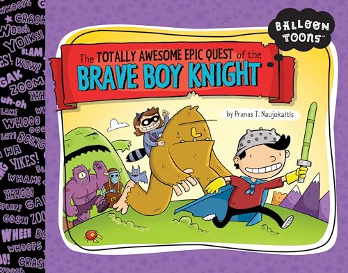 Beispielbild fr The Totally Awesome Epic Quest of the Brave Boy Knight (Balloon Toons) zum Verkauf von Half Price Books Inc.