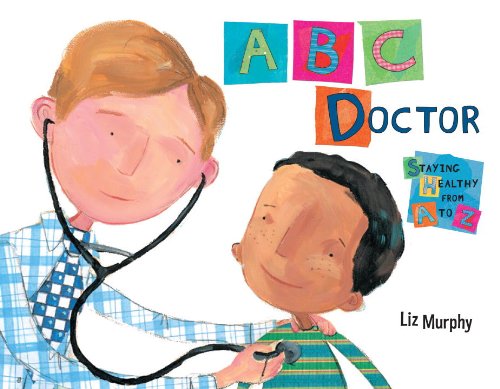 Beispielbild fr ABC Doctor : Staying Healthy from A to Z zum Verkauf von Better World Books: West