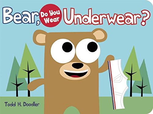 Beispielbild fr Bear, Do You Wear Underwear? zum Verkauf von Ammareal