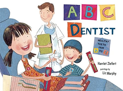 Beispielbild fr ABC Dentist : Healthy Teeth from A to Z zum Verkauf von Better World Books: West