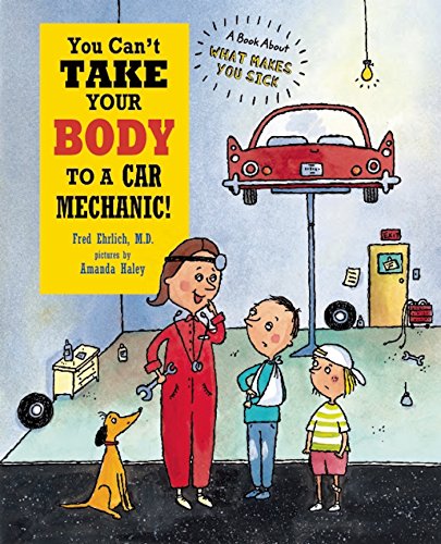 9781609054526: You Can't Take Your Body to a Car Mechanic!