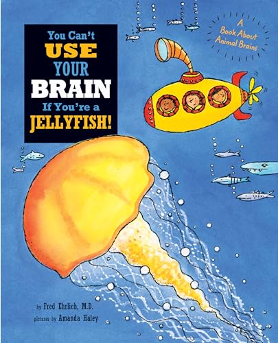 9781609054540: You Can't Use Your Brain if You're a Jellyfish!