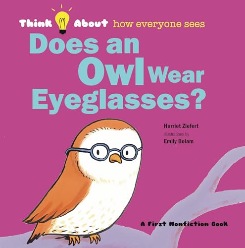 Beispielbild fr Does an Owl Wear Eyeglasses?: Think About . How Everyone Sees zum Verkauf von WorldofBooks