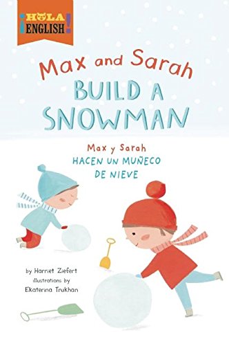9781609055110: Max and Sarah Build a Snowman (Hola, English!)