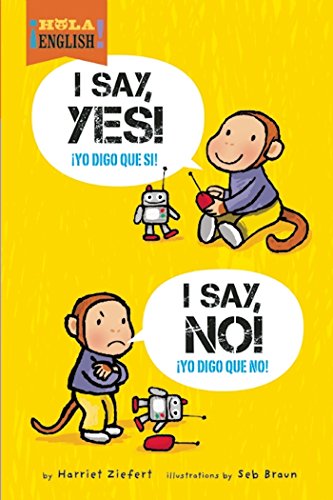 Stock image for I Say Yes! I Say No! (?Hola, English!) for sale by SecondSale
