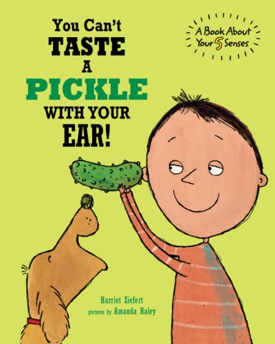 Beispielbild fr You Cant Taste a Pickle With Your Ear: A Book About Your 5 Sense zum Verkauf von Hawking Books