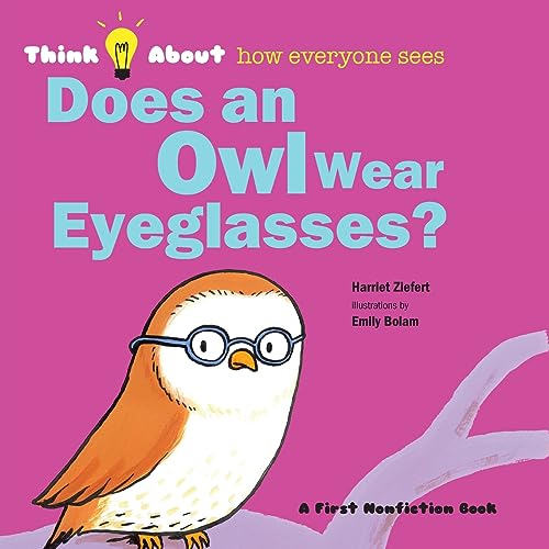 Imagen de archivo de Does an Owl Wear Eyeglasses?: Think About How Everyone Sees a la venta por GreatBookPrices