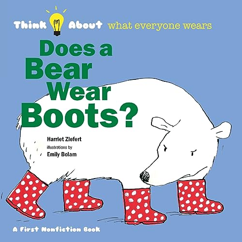 Stock image for Does a Bear Wear Boots?: Think About What Everyone Wears for sale by GreatBookPrices