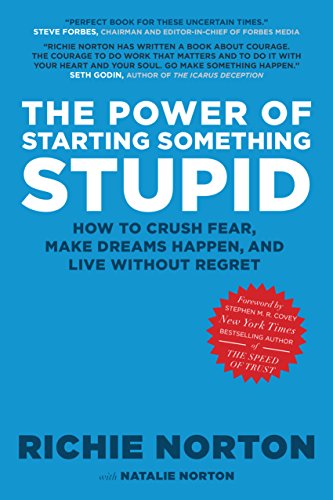 Stock image for The Power of Starting Something Stupid: How to Crush Fear, Make Dreams Happen, and Live Without Regret for sale by ThriftBooks-Dallas