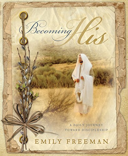Stock image for Becoming His - A Daily Journey Toward Discipleship for sale by Jenson Books Inc
