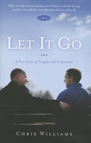 Beispielbild fr Let It Go: A True Story of Tragedy and Forgiveness zum Verkauf von Jenson Books Inc