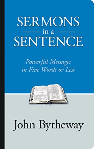 Beispielbild fr Sermons in a Sentence: Powerful Messages in 5 Words or Less zum Verkauf von Jenson Books Inc