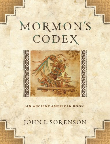 Mormon's Codex: An Ancient Mesoamerican Book - John L. Sorenson (Contributor)