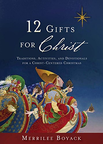 Imagen de archivo de 12 Gifts for Christ: Traditions, Activities, and Devotionals for a Christ-Centered Christmas a la venta por SecondSale