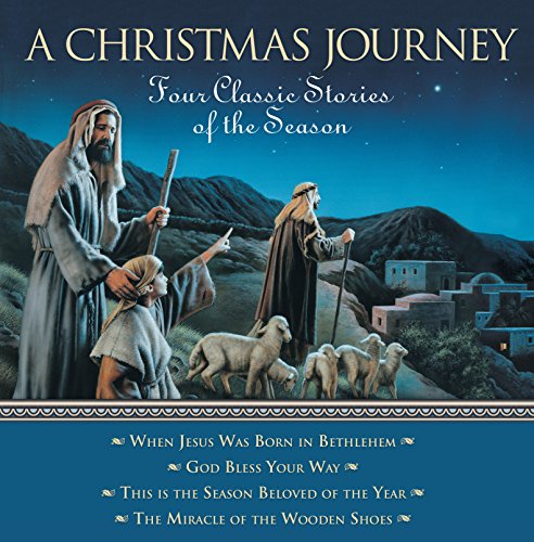 9781609077150: A Christmas Journey: Four Classic Stories for the Season: When Jesus Was Born in Bethlehem, God Bless Your Way, This Is the Season, Beloved