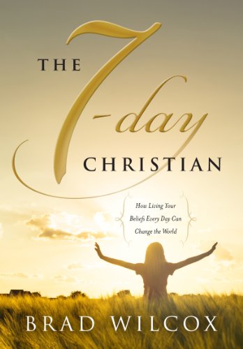 Beispielbild fr The 7-day Christian: How Living Your Beliefs Every Day Can Change the World zum Verkauf von SecondSale