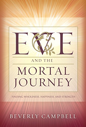 9781609078850: Eve and the Mortal Journey: Finding Wholeness, Happiness, and Strength