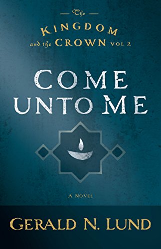 Beispielbild fr The Kingdom and the Crown: Come Unto Me zum Verkauf von Jenson Books Inc