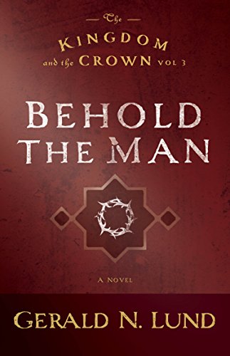 9781609079512: Behold the Man: 03 (The Kingdom and the Crown)